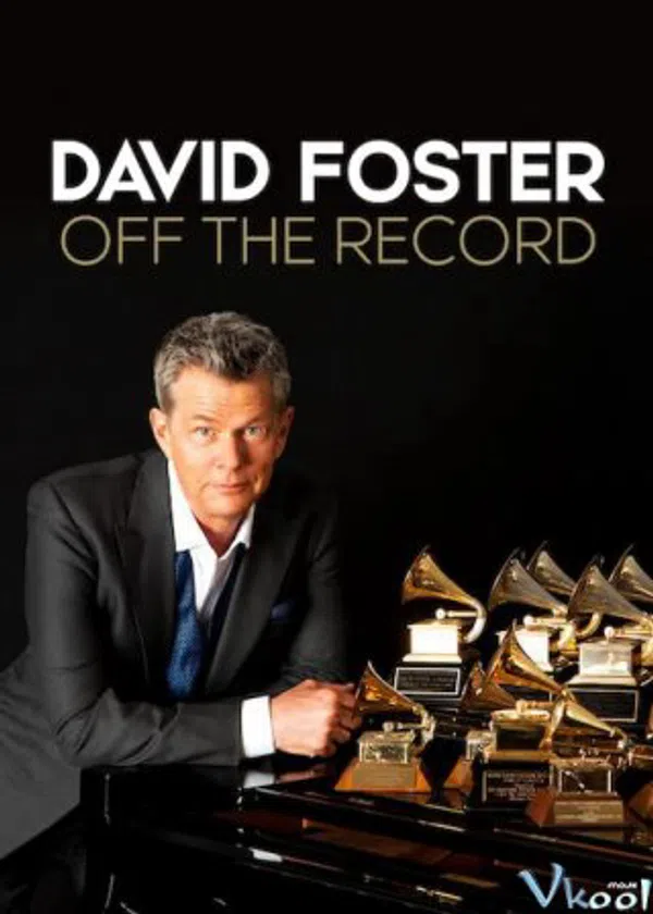 Poster phim David Foster: Đằng Sau Những Bản Hit trên Phim Mới
