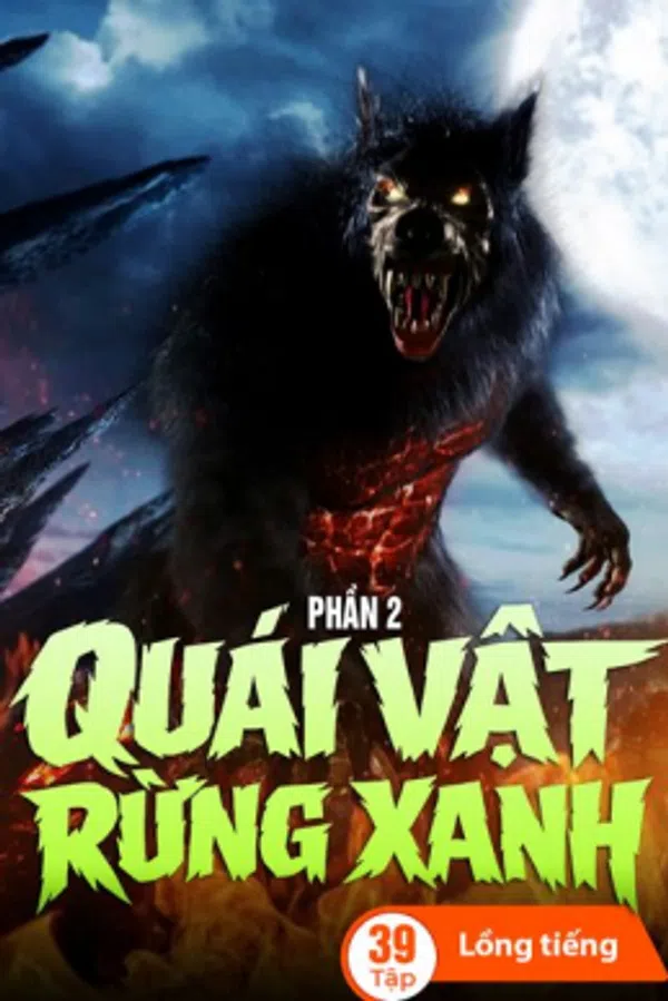 Quái Vật Rừng Xanh (Phần 2)